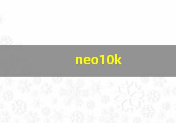 neo10k